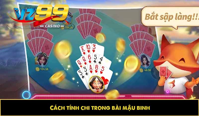 Mậu binh là gì? Khám phá game bài đối kháng gay cấn tại VZ99 4 cách tính chi trong bài mậu binh