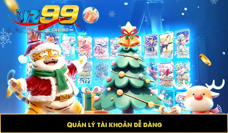 Hướng dẫn nạp tiền VZ99 từng bước, an toàn, làm được ngay 3 Quản lý tài khoản dễ dàng
